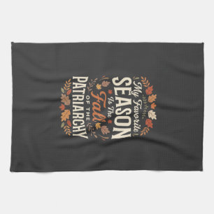 Fall of the Patriarchy Feminist Autumn Quote Desig Tea Towel