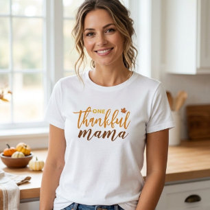 Fall One Thankful Mama Typography Thanksgiving T-Shirt
