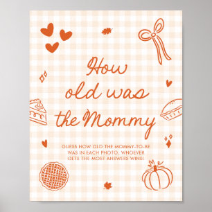 Fall Orange Gingham Cutie Pie How old was the Mum Poster