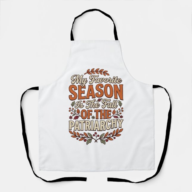 Fall Patriarchy Vintage Feminist Autumn Shirt Desi Apron (Front)
