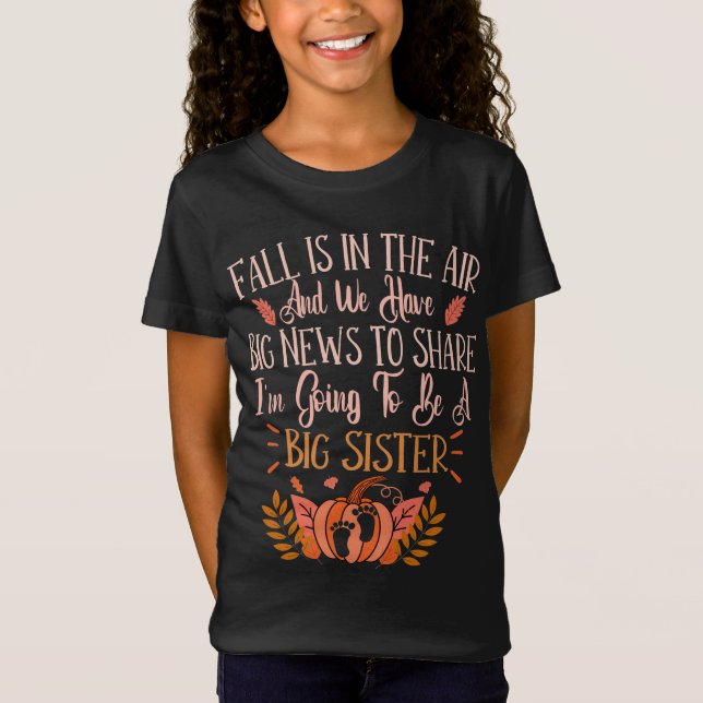 Fall Pregnancy Announcement To Be A Big Sister  T-Shirt (Front)