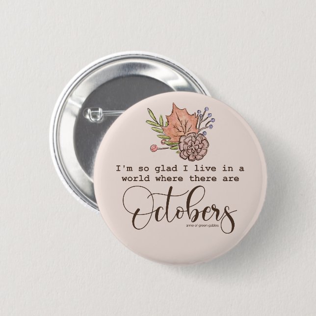 Fall Quote "Glad I Live In A World" 6 Cm Round Badge (Front & Back)