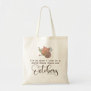 Fall Quote "Glad I Live In A World" Tote Bag