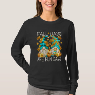 Fall Quote With Cute Autumn Leaves For Womens Gnom T-Shirt