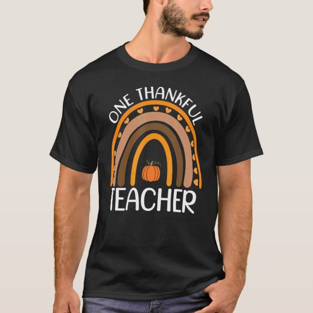 Fall Rainbow Teacher One Thankful Teacher Thanksgi T-Shirt (Front)