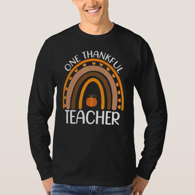 Fall Rainbow Teacher One Thankful Teacher Thanksgi T-Shirt (Front)