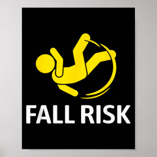 Fall Risk Balance Issues Funny Fall Risk Poster