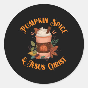 Fall Season Cute Pumpkin Spice And Jesus Christ th Classic Round Sticker