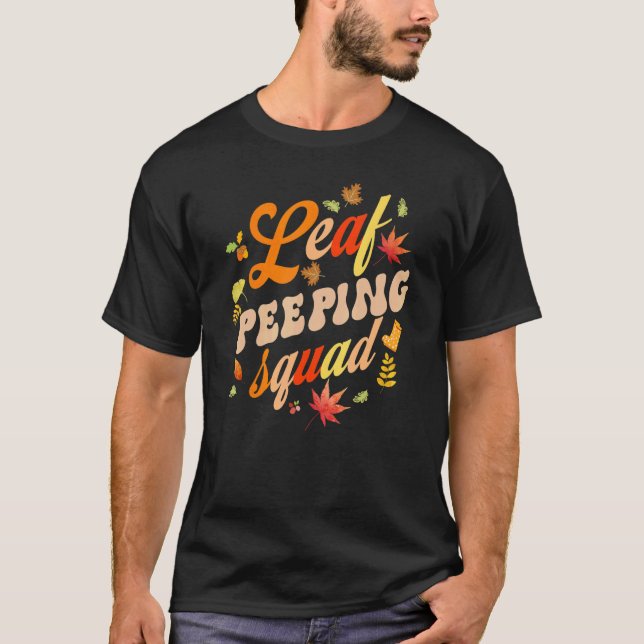 Fall Season Leaves Peeper Leaf Peeping Squad 1 T-Shirt (Front)
