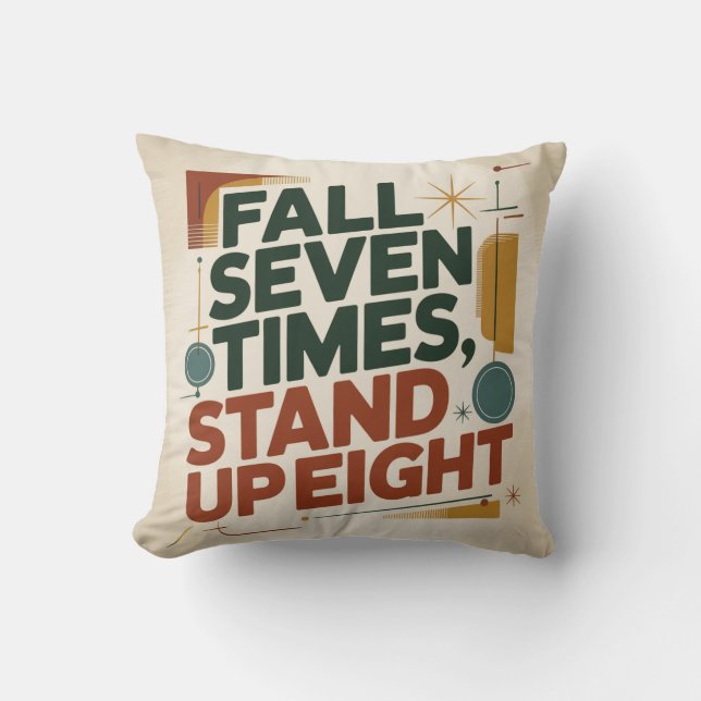Fall Seven Times, Stand Up Eight Cushion (Front)