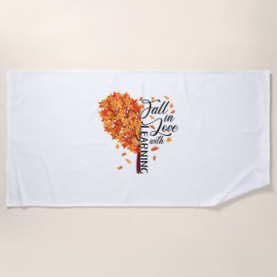 Fall Teacher Fall In Love With Learning Thanksgivi Beach Towel