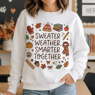 Fall Teacher Sweatshirt Sweater Weather Classroom