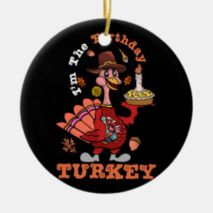 Fall Thanksgiving I'm The Birthday Turkey Matching Ceramic Tree Decoration