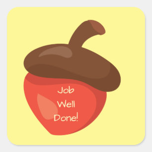 Fall theme Job Well Done Acorn Square Sticker