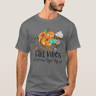 Fall Vibes And Medical Office Staff Life Pumpkin L T-Shirt