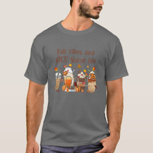 Fall Vibes And NICU Nurse Life Autumn Lover Thanks T-Shirt