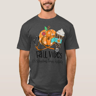 Fall Vibes And Occupational Therapy Assistant Life T-Shirt