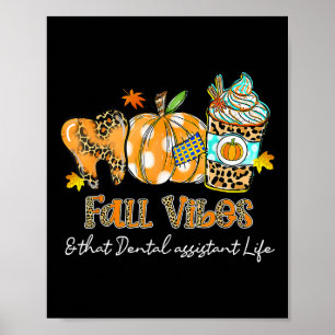 Fall Vibes And That Dental Istant Life Tooth Pumpk Poster