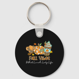 Fall Vibes And That Lunch Lady Life Pumpkin Spice  Key Ring