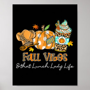 Fall Vibes And That Lunch Lady Life Pumpkin Spice Poster
