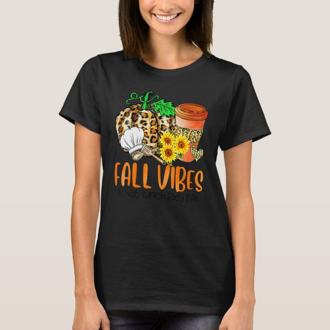 Fall Vibes And That Lunch Lady Life Pumpkin Thanks T-Shirt (Front)