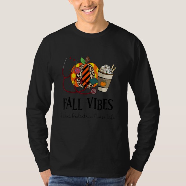 Fall Vibes And That Pediatric Nurse Life leopard P T-Shirt (Front)
