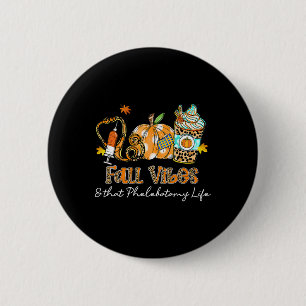 Fall Vibes And That Phlebotomy Life Syringe Pumpki 6 Cm Round Badge