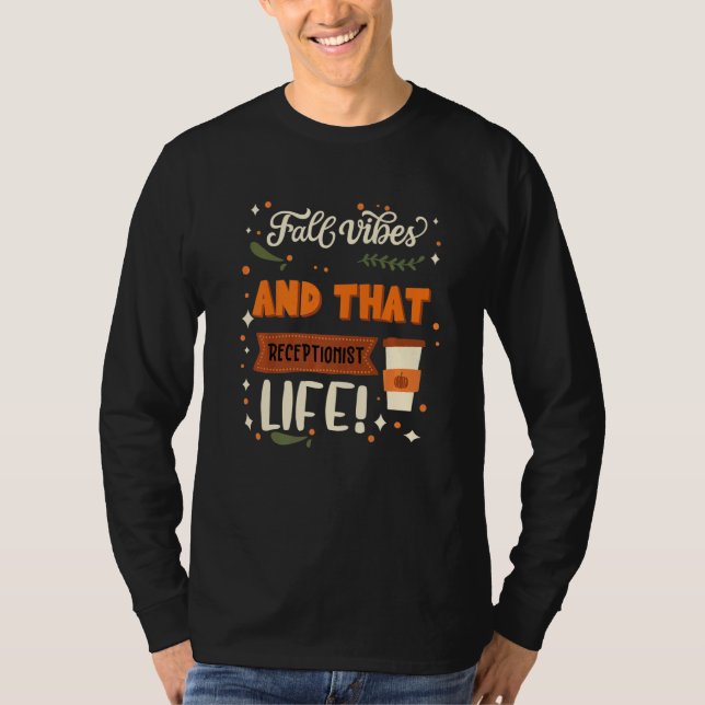 Fall Vibes And That Receptionist Life   Receptioni T-Shirt (Front)