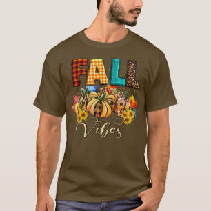 Fall Vibes Autumn Vibes Thanksgiving  T-Shirt