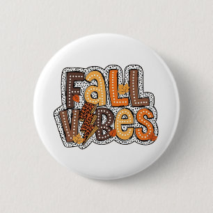 Fall Vibes Fall Leaves Pumpkin Spice Thanksgiving  6 Cm Round Badge