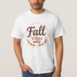 Fall Vibes Only T-Shirt