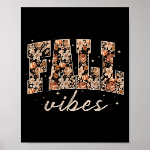 Fall Vibes Pumpkin Season Flower Thanksgiving Autu Poster