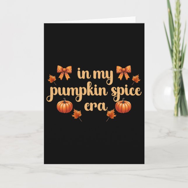 Fall Vibes Thanksgiving in My Pumpkin Spice Era' F Card (Front)