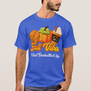 Fall Vibes That Basketball Life Autumn Pumpkin Spi T-Shirt