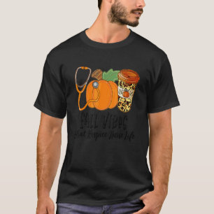 Fall Vibes & That Hospice Nurse Life Xmas Thanksgi T-Shirt