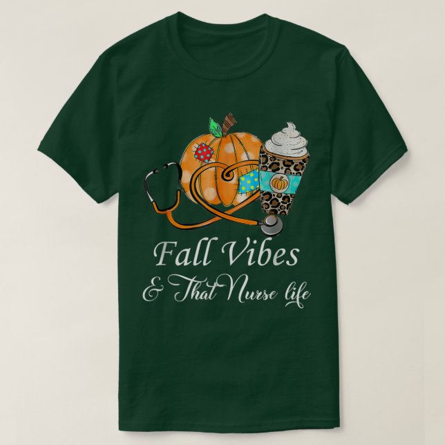 Fall Vibes & That Nurse Life Happy Fall Autumn Pum T-Shirt (Design Front)