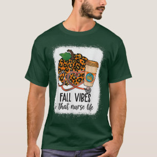 Fall Vibes That Nurse Life Nurse Fall Season Autum T-Shirt