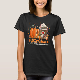 Fall Vibes & That Social Worker Pumpkin Spice Than T-Shirt