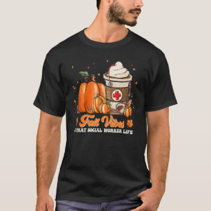 Fall Vibes & That Social Worker Pumpkin Spice Than T-Shirt