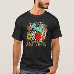 Fall Vibes & That Teacher Life Apple Pencil Pumpki T-Shirt