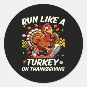 Fall Vibes Turkey Trot Run Like A Turkey On Thanks Classic Round Sticker