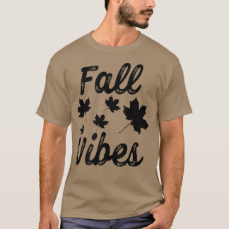 Fall VibesAutumn Fall Leaves  T-Shirt