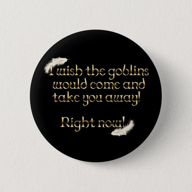 Falln Goblins Take You Away 6 Cm Round Badge (Front)