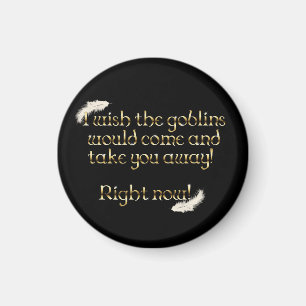 Falln Goblins Take You Away Magnet