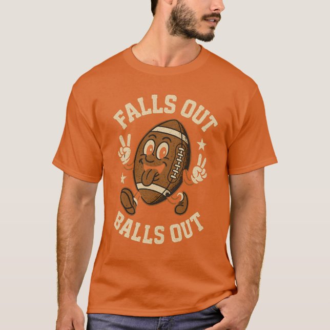 Falls Out Balls Out T-Shirt (Front)