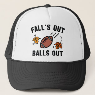 Fall's Out Balls Out Trucker Hat