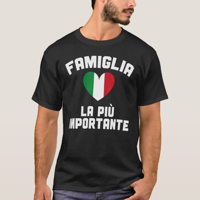 Famiglia La Più Importante Italy Culture   Italian T-Shirt (Front)