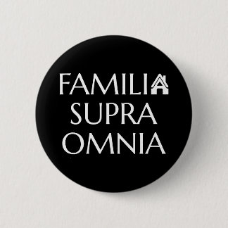 Familia Supra Omnia - Latin Quote 6 Cm Round Badge