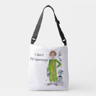 Familiar Saying I Don’t Do Mornings Caricature Crossbody Bag