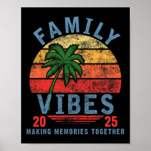 Family 2025 Vibes Family Reunion Vacation Making M Poster